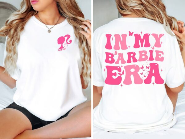 In My Barbie Era Shirt Come On Let’s Go Party