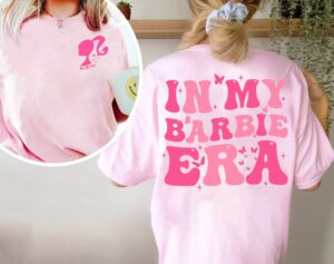 In My Barbie Era Shirt Come On Let’s Go Party