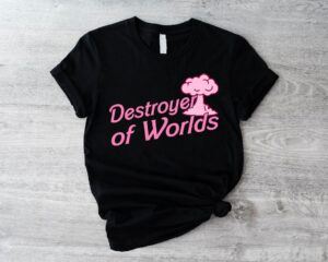 Destroyer of Worlds Barbenheimer Shirt, Barbie x Oppenheimer Shirt