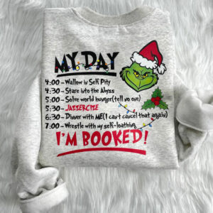 My Day I’m Booked Grinch Christmas Sweatshirt 01