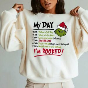My Day I’m Booked Grinch Christmas Sweatshirt 02
