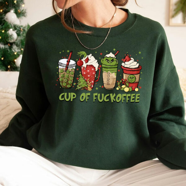 Grinch Cup Of Fuckoffee Sweatshirt Hoodie Shirt