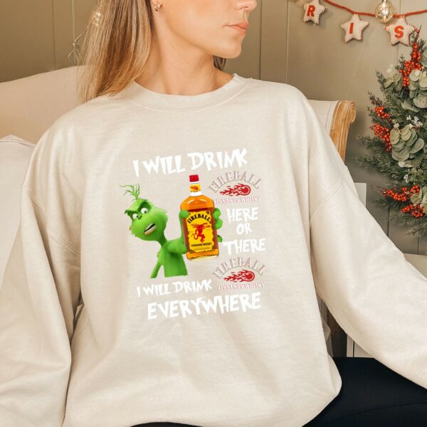 Grinch I Will Drink Fireball Cinnamon Whisky Sweatshirt