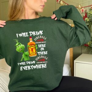 Grinch I Will Drink Fireball Cinnamon Whisky Sweatshirt