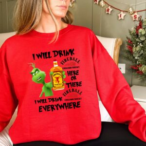 Grinch I Will Drink Fireball Cinnamon Whisky Sweatshirt Ver 2