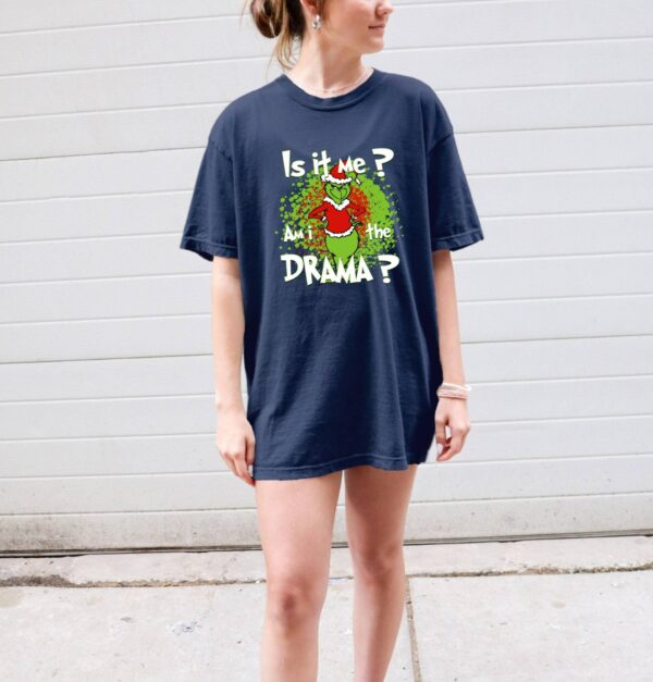 Grinchmas It Is Me? Drama Christmas Shirt