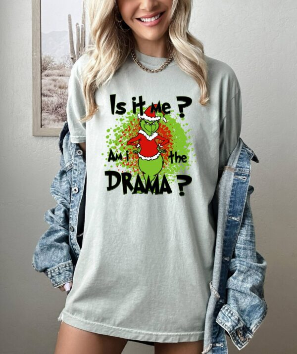 Grinchmas It Is Me? Drama Christmas Shirt