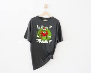 Grinchmas It Is Me? Drama Christmas Shirt