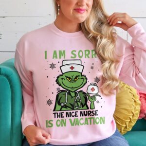 I Am Sorry The Nice Nurse Is On Vacation Nurse Christmas Sweatshirt