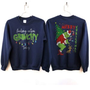 Feeling Extra Today Grinchmas Merry Xmas Sweatshirt