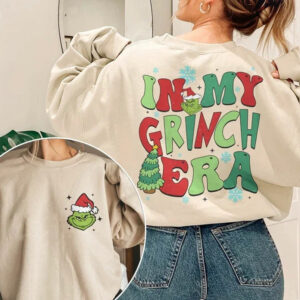 In my Grinch Era Christmas Sweatshirt Hoodie Shirt