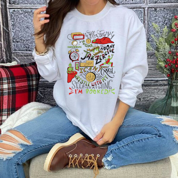 I’m Booked Grinchmas Grinch Sweatshirt Hoodie Shirt