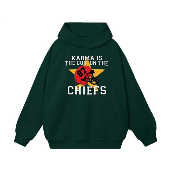 Karma Is The Guy On The Chief Sweatshirt Hoodie Shirt