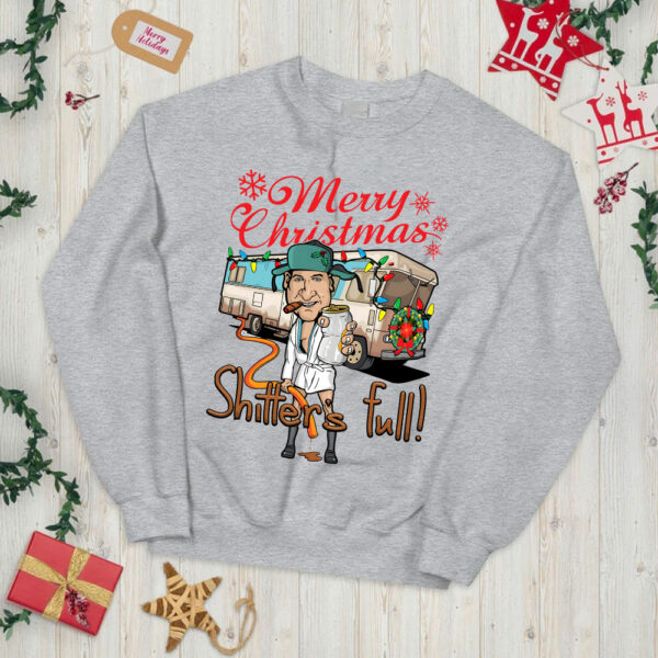 Merry Christmas Shitter’s Full! Sweatshirt Hoodie Shirt